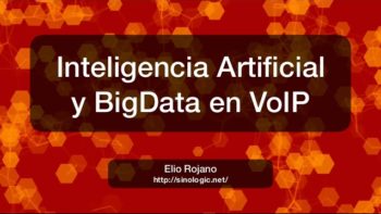 Introducción a la Inteligencia Artificial y el Big Data en el ámbito de la VoIP