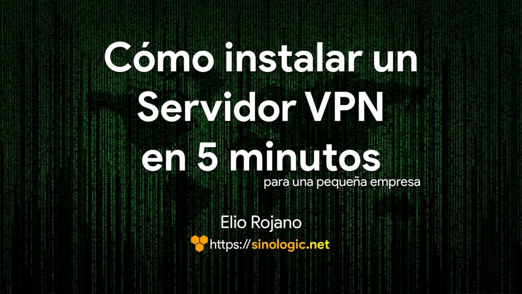 Cómo instalar un servidor VPN de emergencia para una PYME en 5 minutos
