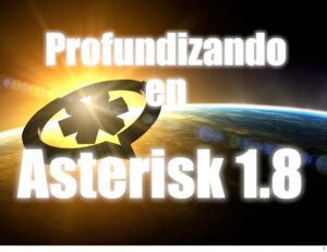Profundizando en las novedades de Asterisk 1.8